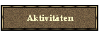 Aktivit�ten