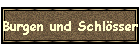 Burgen und Schl�sser