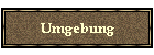 Umgebung